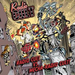 Radio Cult : Radio Cult vs. Mecha-Radio Cult